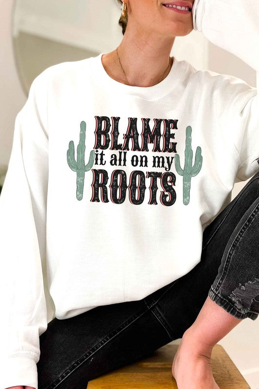 BLAME IT ALL ON MY ROOTS GRAPHIC SWEATSHIRT
