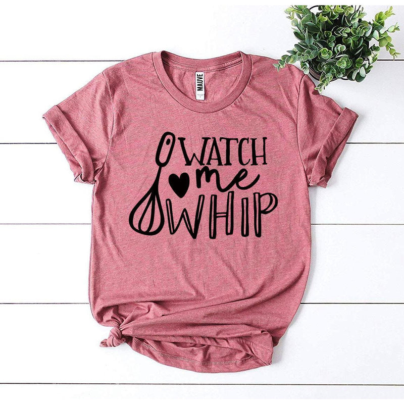 Watch Me Whip T-shirt