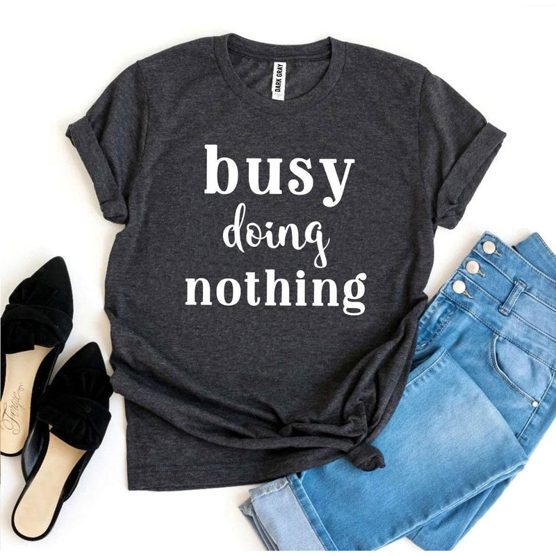 Busy Doing Nothing T-shirt