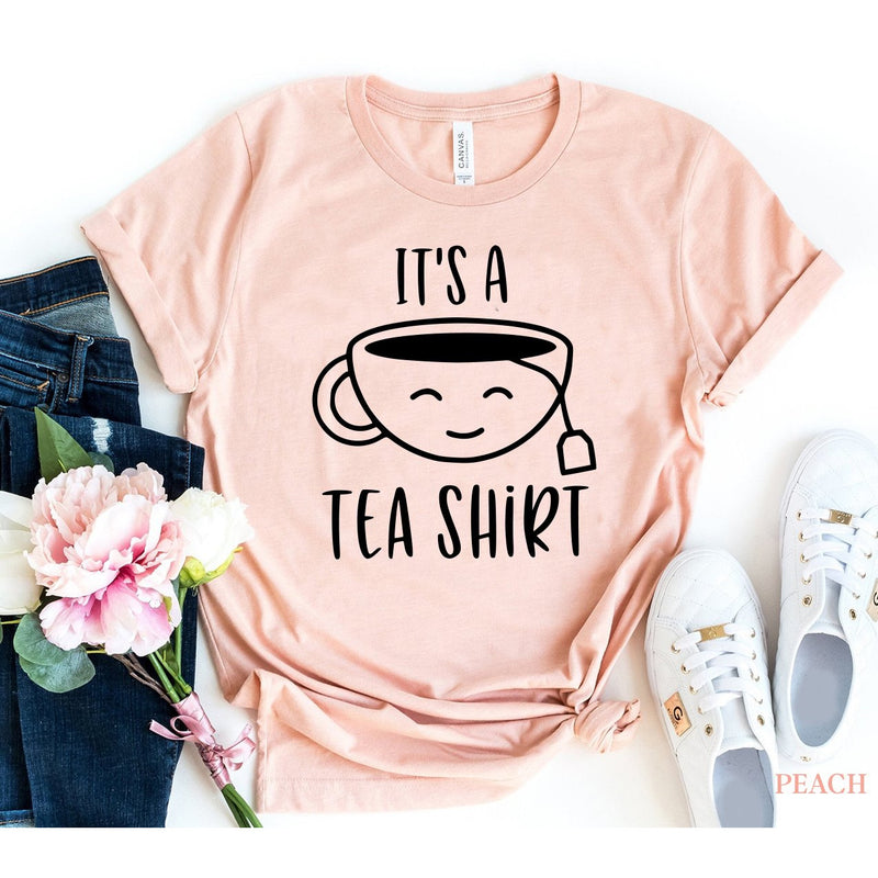 It's A Tea Shirt